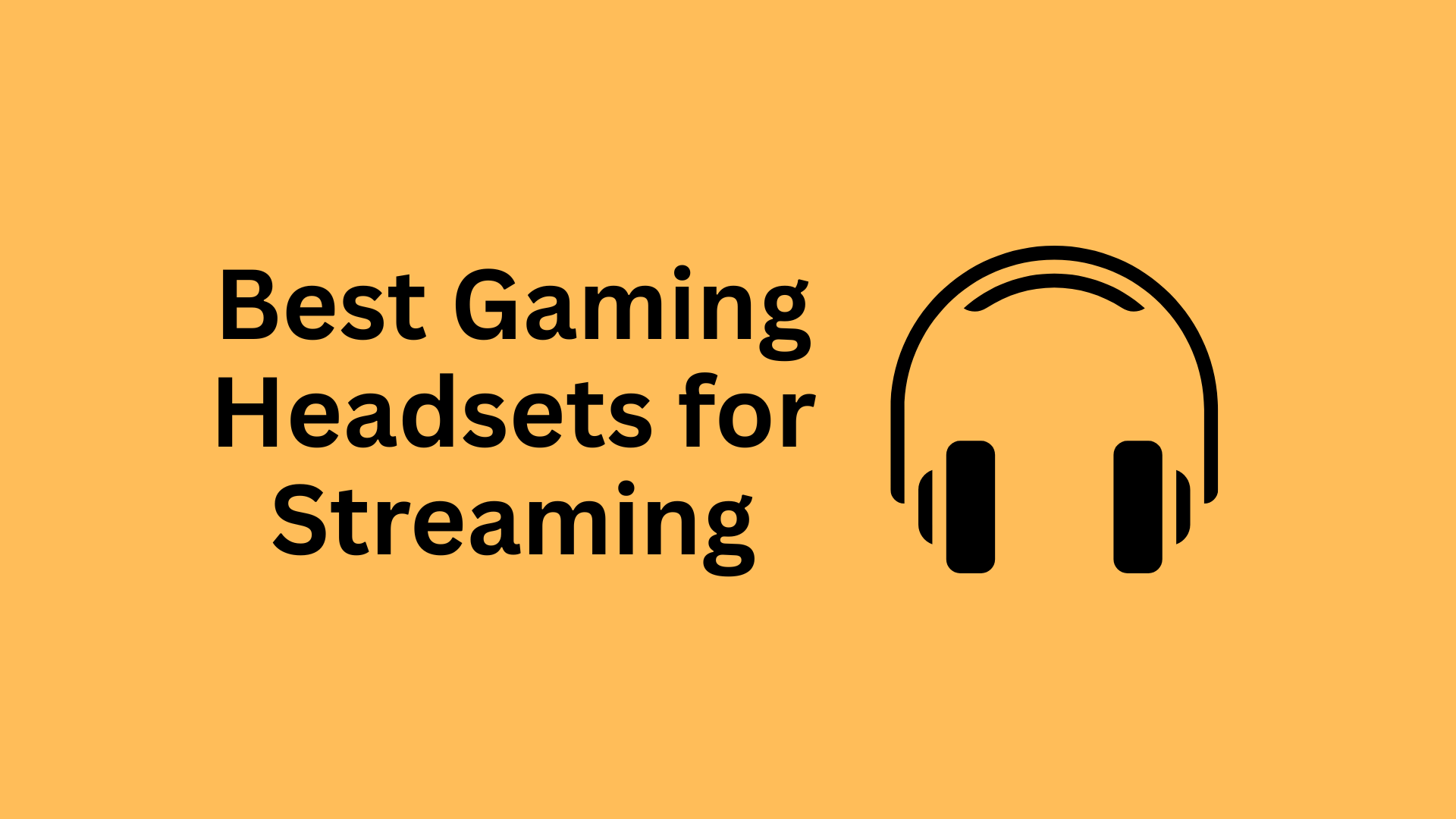 Top 10 Best Gaming Headsets for Streaming